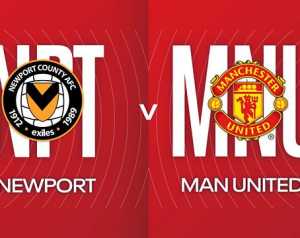 Beharangozó: Newport - Manchester United