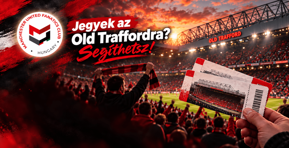 Jegyek az Old Traffordra? Segíthetsz!