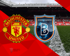 Beharangozó: Manchester United - Basaksehir